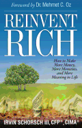 Reinvent Rich: How to Make More Money, More Moments and More Meaning in Life