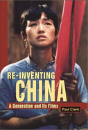 Reinventing China: A Generation and Its Films