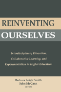 Reinventing Ourselves: Interdisciplinary Education, Collaborative Learning, and Experimentation in Higher Education