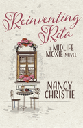 Reinventing Rita: A Midlife Moxie Novel Volume 1