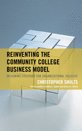 Reinventing the Community College Business Model: Designing Colleges for Organizational Success