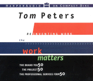 Reinventing Work: The Work Matters - Peters, Tom, and Tsoutsouvas, Sam (Read by)