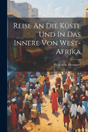 Reise An Die Kste Und In Das Innere Von West-afrika