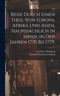 Reise durch einen Theil von Europa, Afrika und Asien, hauptschlich in Japan, in den Jahren 1770 bis 1779.