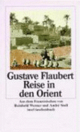 Reise in Den Orient - Flaubert, Gustave