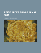 Reise in Der Troas in Mai 1881