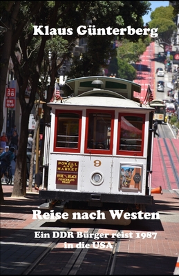 Reise nach Westen: Ein DDR-B?rger reist 1987 in die USA - Publishing, Seemann (Editor), and G?nterberg, Klaus