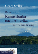 Reise Von Kamtschatka Nach Amerika Mit Vitus Bering