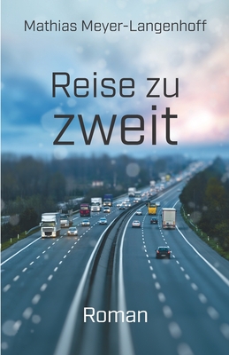 Reise zu zweit: Roman - Meyer-Langenhoff, Mathias