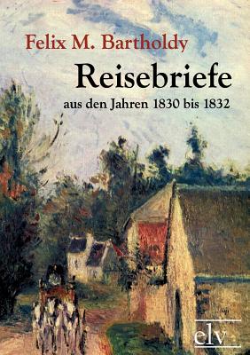 Reisebriefe - Mendelssohn-Bartholdy, Felix