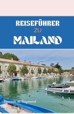 Reisef?hrer Zu Mailand - Raymond, Hannah M