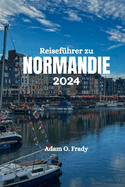 Reisef?hrer zu Normandie 2024