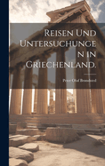 Reisen Und Untersuchungen in Griechenland.