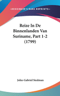 Reize In de Binnenlanden Van Suriname, Part 1-2 (1799)