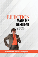 Rejection Made Me Resilient!