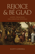 Rejoice & Be Glad: Gospel Preaching for Christian Festivals