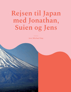 Rejsen til Japan med Jonathan, Suien og Jens: Japan all inclusive.