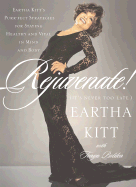Rejuvenate!: It's Never Too Late - Kitt, Eartha, and Bolden, Tonya