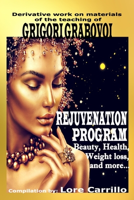 Rejuvenation Program: Beauty, health, weight loss and more. - Eam Publishing, Edilma Angel * (Editor), and Grabovoi, Grigori