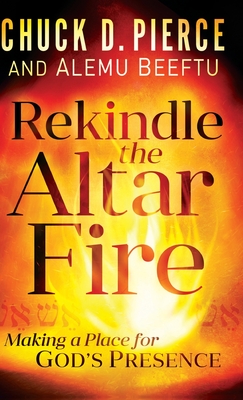 Rekindle the Altar Fire - Pierce, Chuck D (Preface by), and Beeftu, Alemu (Preface by)
