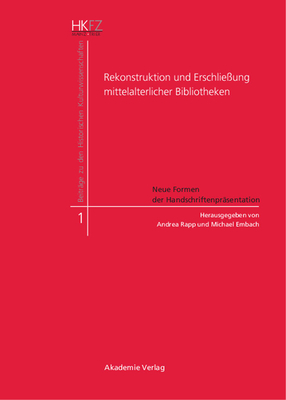 Rekonstruktion Und Erschlie?ung Mittelalterlicher Bibliotheken - Rapp, Andrea (Editor), and Embach, Michael (Editor)