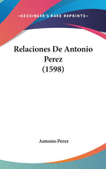 Relaciones de Antonio Perez (1598)