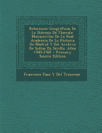 Relaciones Geograficas de La Diocesis de Tlaxcala: Manuscritos de La Real Academia de La Historia de Madrid y del Archivo de Indias En Sevilla. Anos 1580-1582 - Del Troncoso, Francisco Paso y