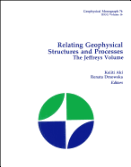 Relating Geophysical Structures and Processes: The Jeffreys Volume - Aki, Keiiti