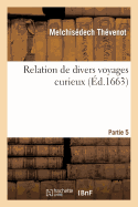 Relation de Divers Voyages Curieux. Part3