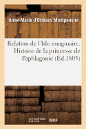 Relation de l'Isle Imaginaire. Histoire de la Princesse de Paphlagonie