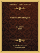 Relation Des Mongols: Ou Tartares (1838)