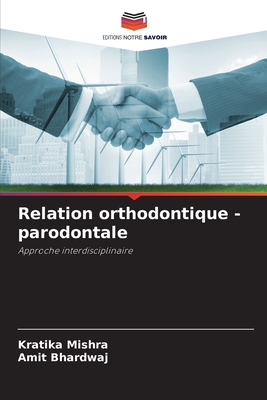 Relation orthodontique - parodontale - Mishra, Kratika, and Bhardwaj, Amit