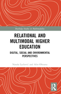 Relational and Multimodal Higher Education: Digital, Social and Environmental Perspectives