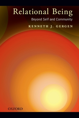 Relational Being: Beyond Self and Community - Gergen, Kenneth J, Professor
