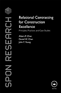 Relational Contracting for Construction Excellence: Principles, Practices and Case Studies