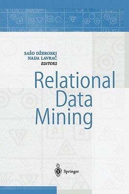 Relational Data Mining - Dzeroski, Saso (Editor), and Lavrac, Nada (Editor)