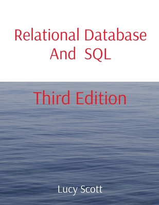 Relational Database And SQL: Third Edition - Scott, Lucy