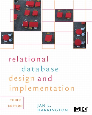 Relational Database Design and Implementation: Clearly Explained - Harrington, Jan L, Ph.D.
