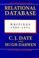 Relational Database Writings 1989-1991 - Date, Chris J, and Darwen, Hugh