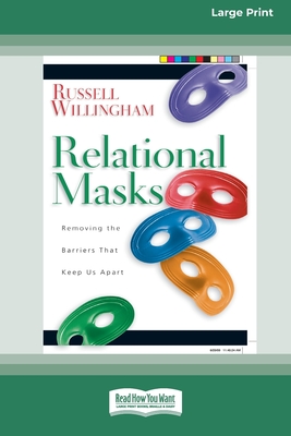 Relational Mask: Removing The Barriers That Keep Us Apart (16pt Large Print Edition) - Willingham, Russell