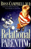 Relational Parenting - Campbell, Ross, M.D.