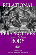 Relational Perspectives on the Body - Aron, Lewis, Ph.D. (Editor), and Anderson, Frances Sommer (Editor)
