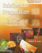 Relational Presentation: A Visually Interactive Approach - Lane, Robert A