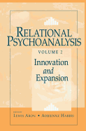 Relational Psychoanalysis: Volume II Innovation and Expansion
