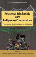 Relational Scholarship With Indigenous Communities: Confronting Settler Colonial Social Studies