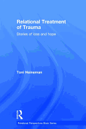 Relational Treatment of Trauma: Stories of loss and hope