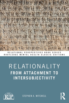 Relationality: From Attachment to Intersubjectivity - Mitchell, Stephen A