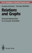 Relations and Graphs: Discrete Mathematics for Computer Scientists - Schmidt, Gunther, and Strohlein, Thomas