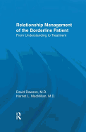 Relationship Management Of The Borderline Patient: From Understanding To Treatment