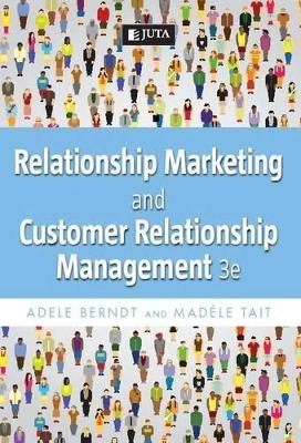 Relationship Marketing and Customer Relationship Management - Berndt, A., and Tait, M